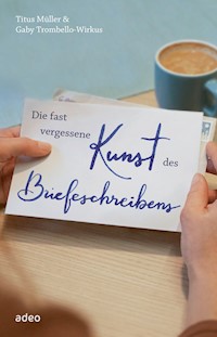 Die fast vergessene Kunst des Briefeschreibens - Titus Müller - E-Book