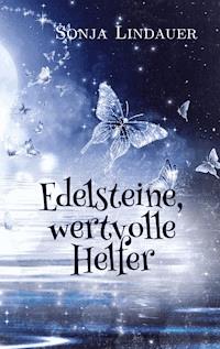 Edelsteine, wertvolle Helfer - Sonja Lindauer - E-Book