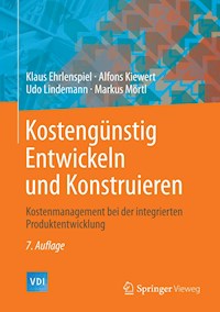 Kostengünstig Entwickeln und Konstruieren - Klaus Ehrlenspiel - E-Book