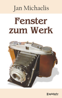 Fenster zum Werk - Jan Michaelis - E-Book
