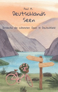 Deutschlands Seen - Paul M. - E-Book