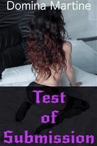 Test of Submission - Domina Martine - E-Book