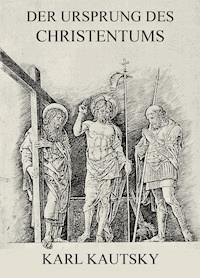 Der Ursprung des Christentums - Karl Kautsky - E-Book
