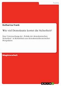 Wie viel Demokratie kostet die Sicherheit? - Katharina Frank - E-Book