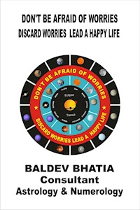 Don't Be Afraid Of Worries - Baldev Bhatia - E-Book