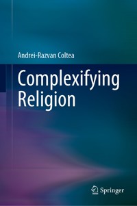 Complexifying Religion - Andrei-Razvan Coltea - E-Book