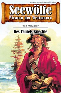Seewölfe - Piraten der Weltmeere 480 - Fred McMason - E-Book