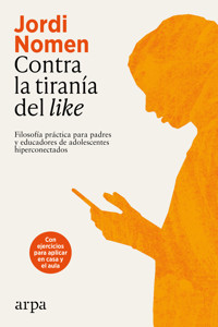 Contra la tiranía del like - Jordi Nomen Recio - E-Book