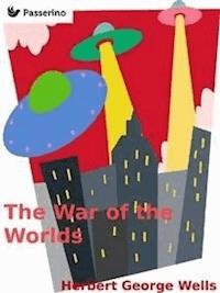 The War of the Worlds - Herbert George Wells - E-Book
