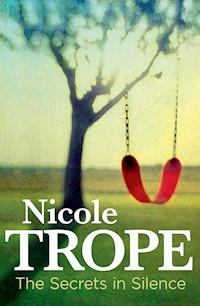 The Secrets in Silence - Nicole Trope - E-Book