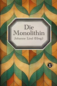 Die Monolithin - Johanne Lind - E-Book