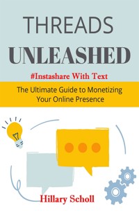 Threads Unleashed - #InstaShare With Text - Hillary Scholl - E-Book
