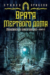 Малазанская книга павших. Книга 2. Врата Мертвого дома - Стивен Эриксон - E-Book
