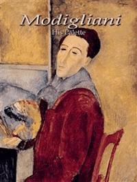 Modigliani: His Palette - Arron Adams - E-Book