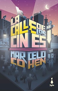 La calle de los cines - Marcelo Cohen - E-Book
