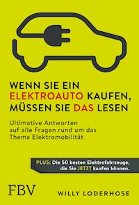 Wenn Sie ein Elektroauto kaufen, müssen Sie das lesen - Willy Loderhose - E-Book