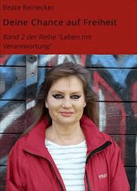 Deine Chance auf Freiheit - Beate Reinecker - E-Book