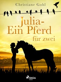 Julia – Ein Pferd für zwei - Christiane Gohl - E-Book