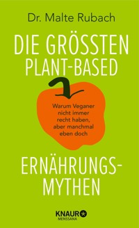 Die größten plant-based Ernährungs-Mythen - Malte Rubach - E-Book