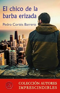 El chico de la barba erizada - Pedro Cortés Barrero - E-Book