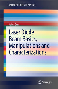 Laser Diode Beam Basics, Manipulations and  Characterizations - Haiyin Sun - E-Book