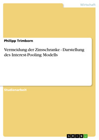 Vermeidung der Zinsschranke - Darstellung des Interest-Pooling Modells - Philipp Trimborn - E-Book
