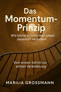 Das Momentum-Prinzip - Marilia Grossmann - E-Book