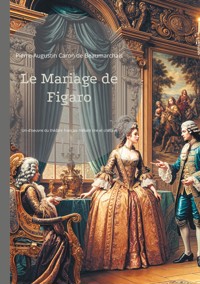 Le Mariage de Figaro - Pierre Augustin Caron de Beaumarchais - E-Book