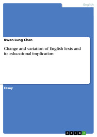 Change and variation of English lexis and its educational implication - Kwan Lung Chan - E-Book