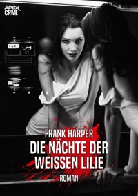 DIE NÄCHTE DER WEISSEN LILIE - Frank Harper - E-Book