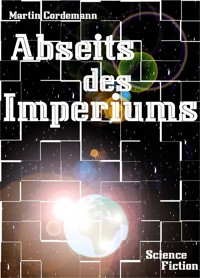 Abseits des Imperiums - Martin Cordemann - E-Book