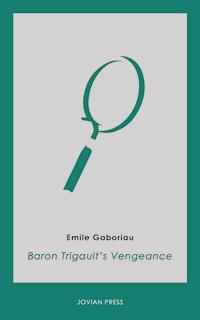 Baron Trigault's Vengeance - Emile Gaboriau - E-Book