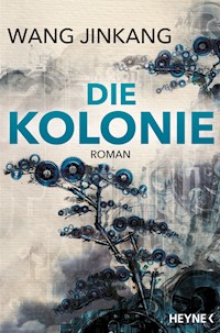 Die Kolonie - Jinkang Wang - E-Book