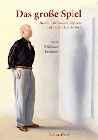 Das große Spiel - Michael Lederer - E-Book