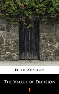 The Valley of Decision - Edith Wharton - E-Book