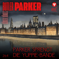 Parker sprengt die Yuppi-Bande - Butler Parker, Band 264 (ungekürzt) - Günter Dönges - Hörbuch