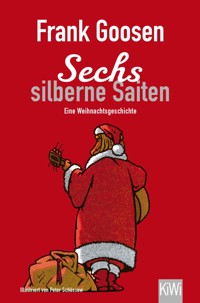 Sechs silberne Saiten - Frank Goosen - E-Book