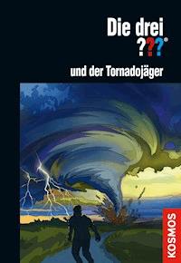 Die drei ??? und der Tornadojäger (drei Fragezeichen) - Christoph Dittert - E-Book