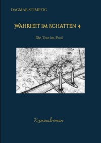 Wahrheit im Schatten 4, spannend und humorvoll, mit Herz, Kriminalroman, Serie - Dagmar Stimpfig - E-Book