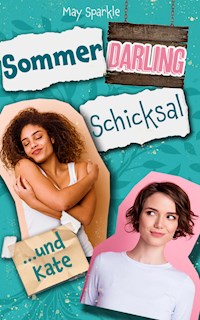 Sommer, Darling, Schicksal und Kate - May Sparkle - E-Book