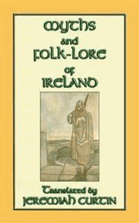 Myths and Folk-lore of Ireland  - Various Unknown - E-Book
