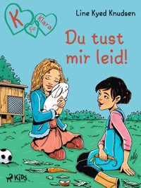 K für Klara: Du tust mir leid! - Line Kyed Knudsen - E-Book