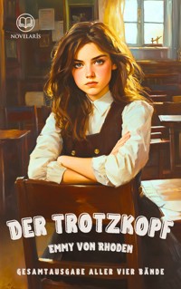 Der Trotzkopf - Gesamtausgabe mit allen vier Bänden - Emmy von Rhoden - E-Book