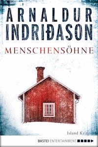 Menschensöhne - Arnaldur Indriðason - E-Book