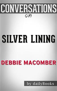 Silver Linings: by Debbie Macomber | Conversation Starters - Daily Books - E-Book