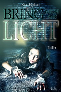 Bring mich ans Licht - Kim Rylee - E-Book