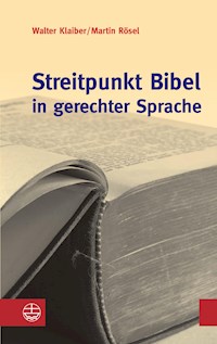 Streitpunkt Bibel in gerechter Sprache - Walter Klaiber - E-Book
