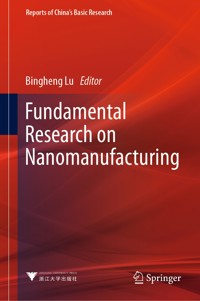 Fundamental Research on Nanomanufacturing -  - E-Book