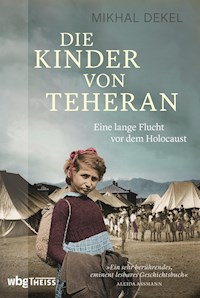 Die Kinder von Teheran - Mikhal Dekel - E-Book
