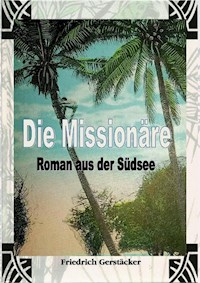 Die Missionäre - Friedrich Gerstäcker - E-Book